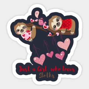 just a girl who loves sloths Sticker